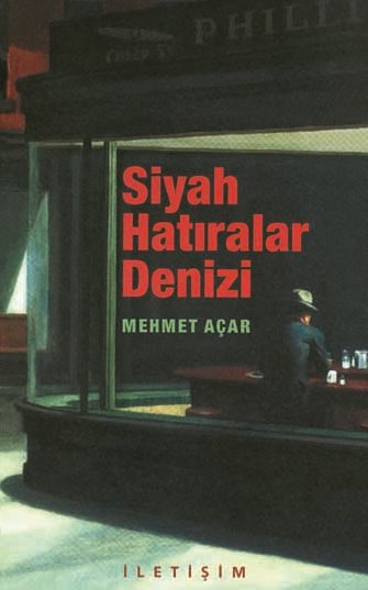 Siyah Hatıralar Denizi / Mehmet Açar / İletişim Yayınları