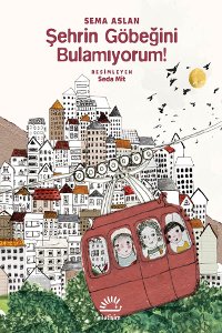 Şehrin Göbeğini Bulamıyorum, Sema Aslan, 64 syf, İletişim Yayınları, 2017.